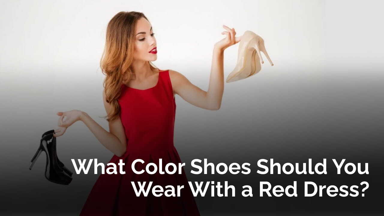 What Color Shoes Should You Wear With a Red Dress